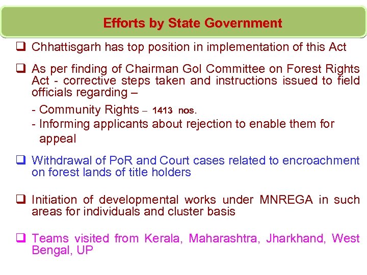 Efforts by State Government q Chhattisgarh has top position in implementation of this Act
