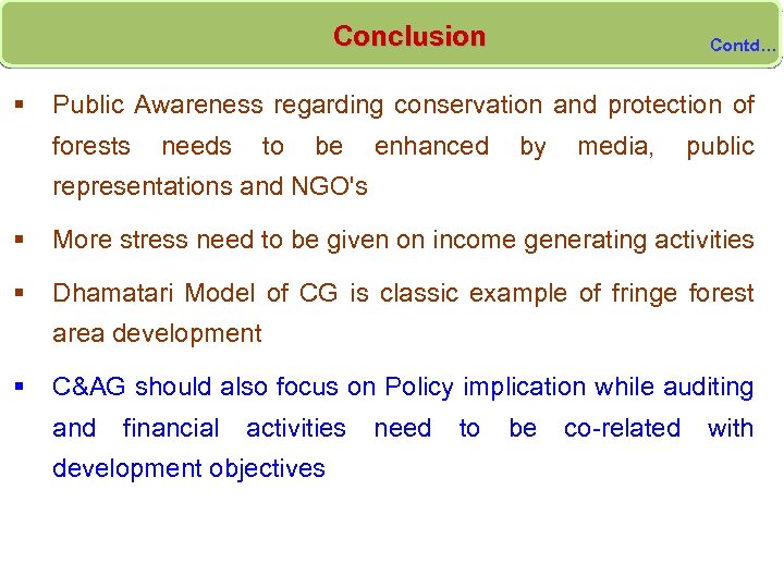 Conclusion § Contd… Public Awareness regarding conservation and protection of forests needs to be
