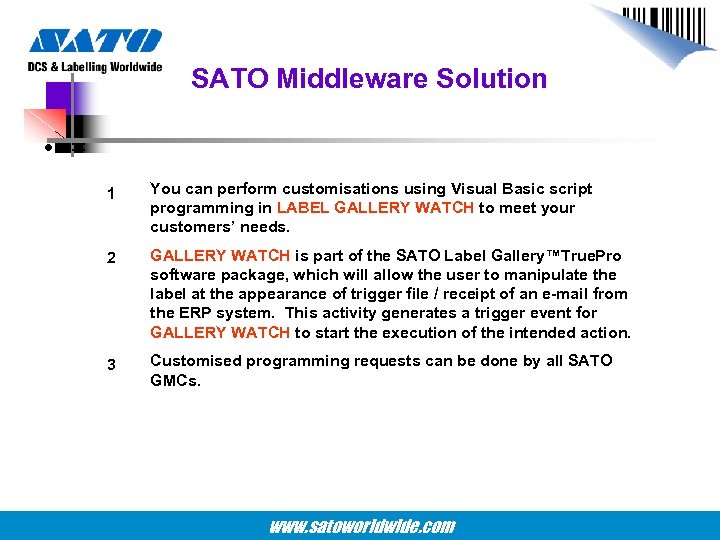 SATO Middleware Solution • = 1 You can perform customisations using Visual Basic script