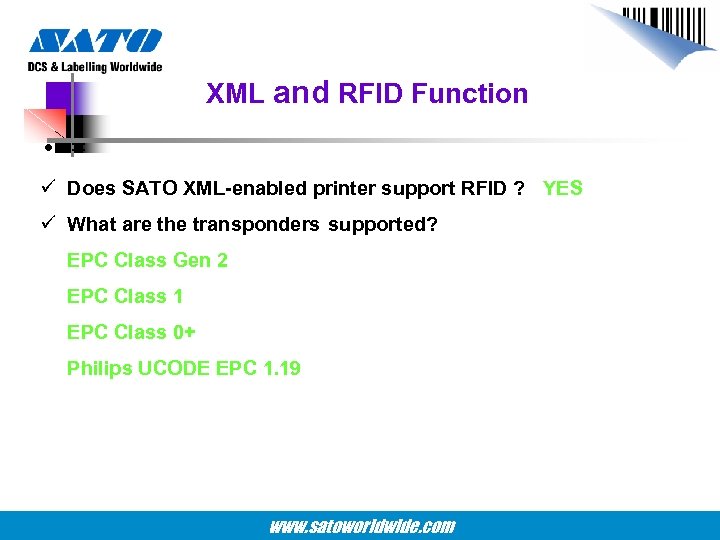 XML and RFID Function • = ü Does SATO XML-enabled printer support RFID ?