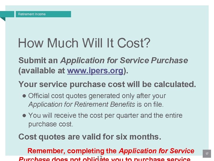 Retirement Income How Much Will It Cost? Submit an Application for Service Purchase (available