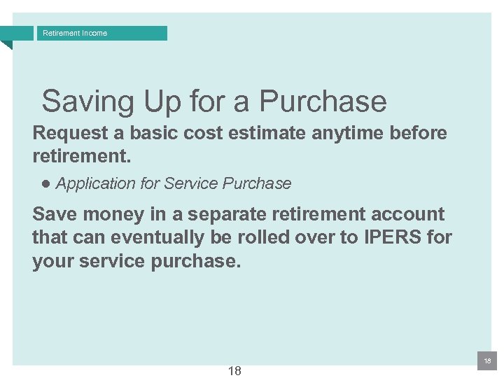 Retirement Income Saving Up for a Purchase Request a basic cost estimate anytime before