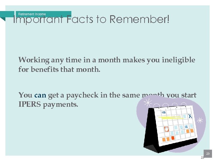 Retirement Income Important Facts to Remember! Working any time in a month makes you
