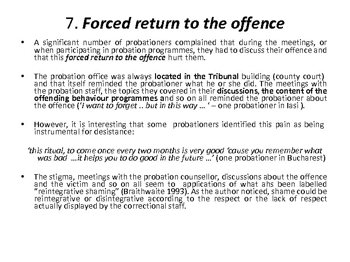  • • • 7. Forced return to the offence A significant number of