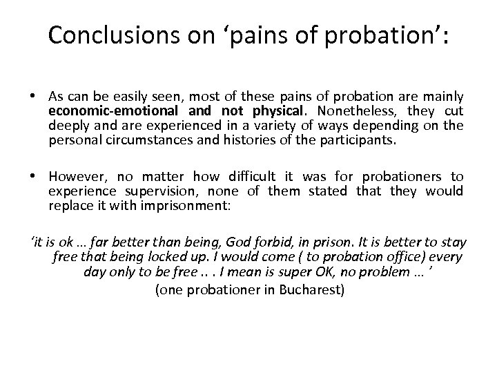 Conclusions on ‘pains of probation’: • As can be easily seen, most of these