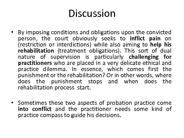 Discussion • By imposing conditions and obligations upon the convicted person, the court obviously