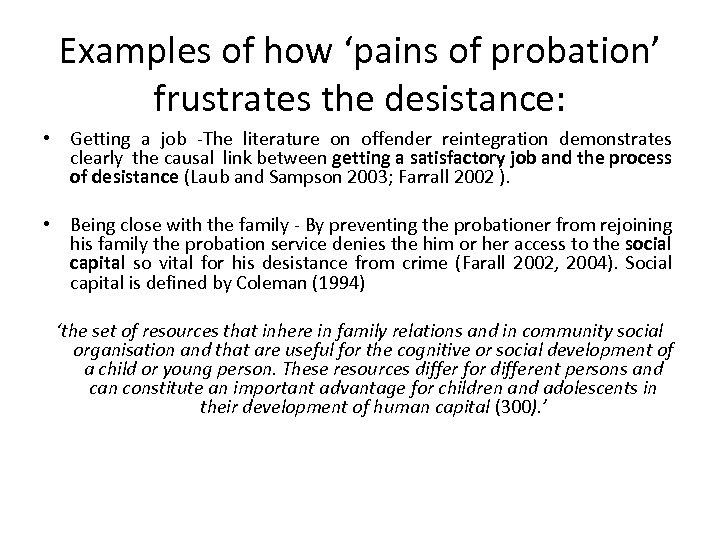 Examples of how ‘pains of probation’ frustrates the desistance: • Getting a job -The