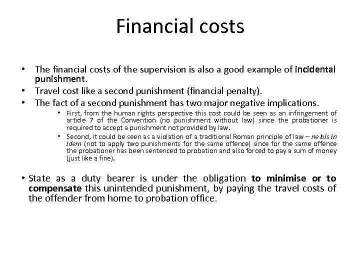 Financial costs • The financial costs of the supervision is also a good example