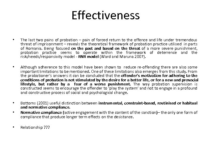 Effectiveness • • • The last two pains of probation – pain of forced