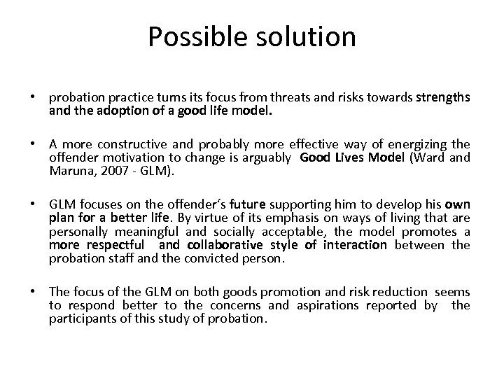 Possible solution • probation practice turns its focus from threats and risks towards strengths