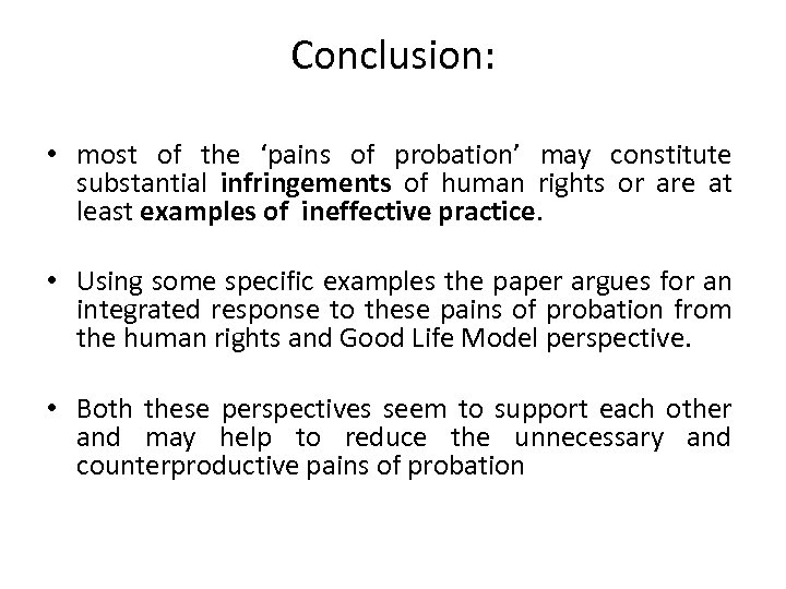 Conclusion: • most of the ‘pains of probation’ may constitute substantial infringements of human