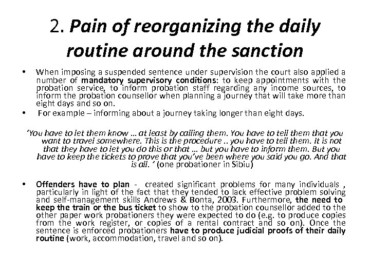 2. Pain of reorganizing the daily routine around the sanction • • • When