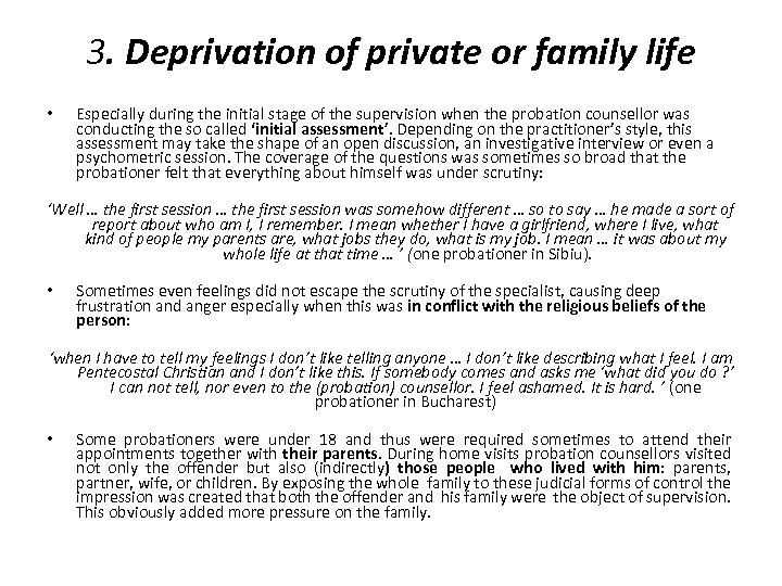 3. Deprivation of private or family life • Especially during the initial stage of