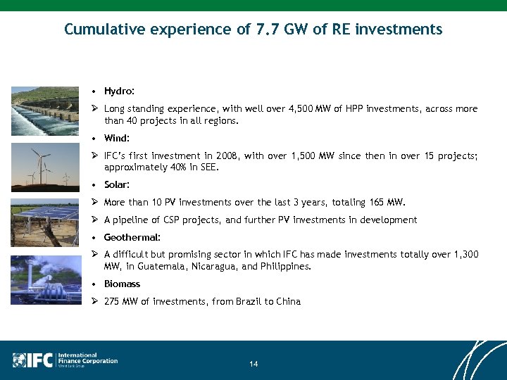 Cumulative experience of 7. 7 GW of RE investments • Hydro: Ø Long standing