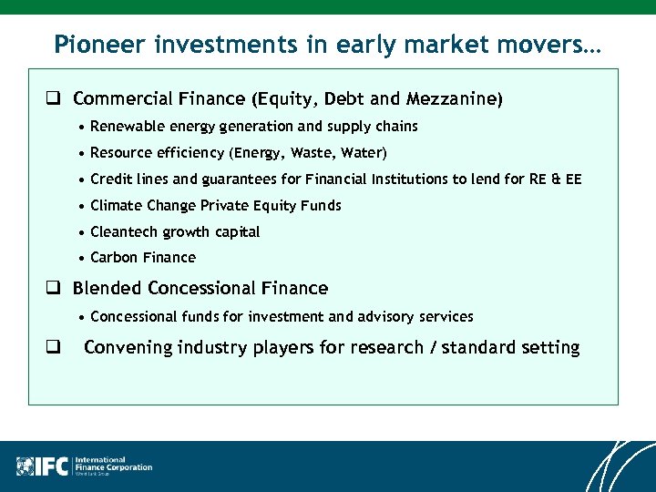 Pioneer investments in early market movers… q Commercial Finance (Equity, Debt and Mezzanine) •