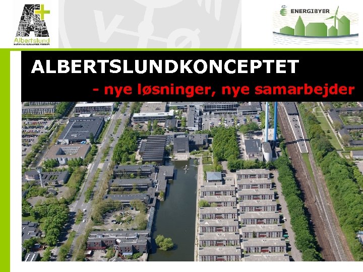 ALBERTSLUNDKONCEPTET - nye løsninger, nye samarbejder 