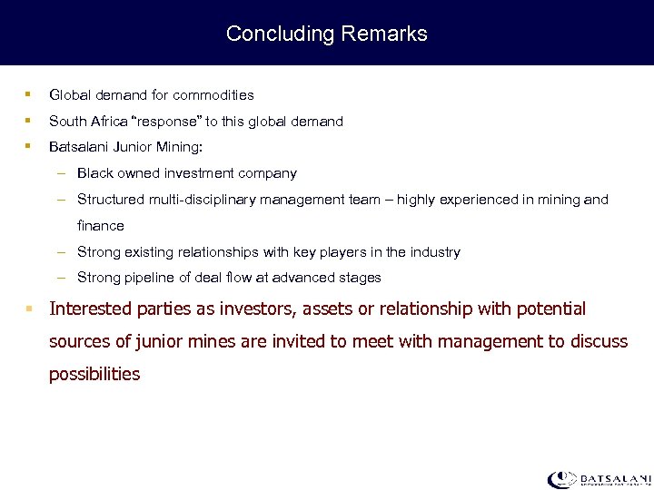 Concluding Remarks § Global demand for commodities § South Africa “response” to this global