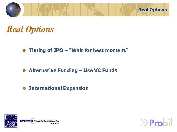 Real Options Timing of IPO – “Wait for best moment” Alternative Funding – Use