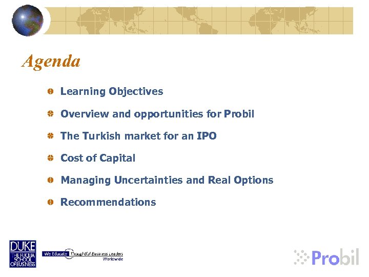 Agenda Learning Objectives Overview and opportunities for Probil The Turkish market for an IPO