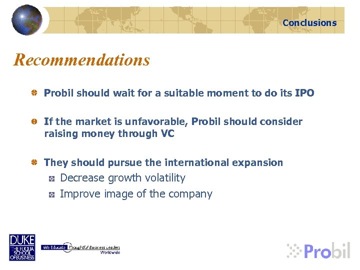 Conclusions Recommendations Probil should wait for a suitable moment to do its IPO If