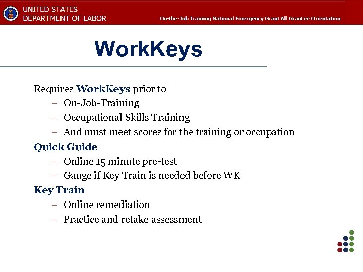Work. Keys Requires Work. Keys prior to – On-Job-Training – Occupational Skills Training –