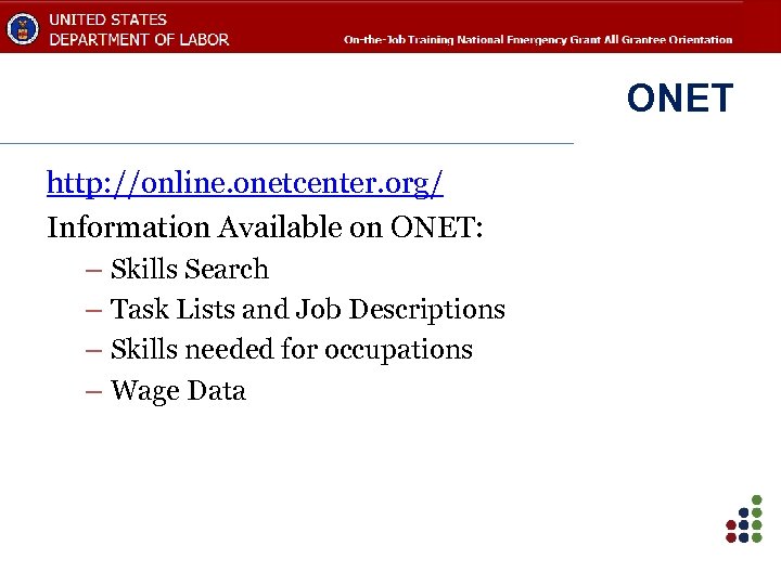 ONET http: //online. onetcenter. org/ Information Available on ONET: – Skills Search – Task