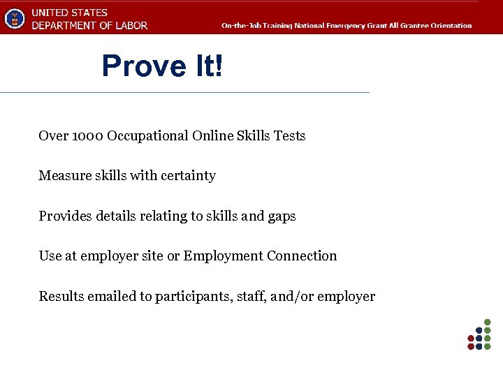 Prove It! Over 1000 Occupational Online Skills Tests Measure skills with certainty Provides details