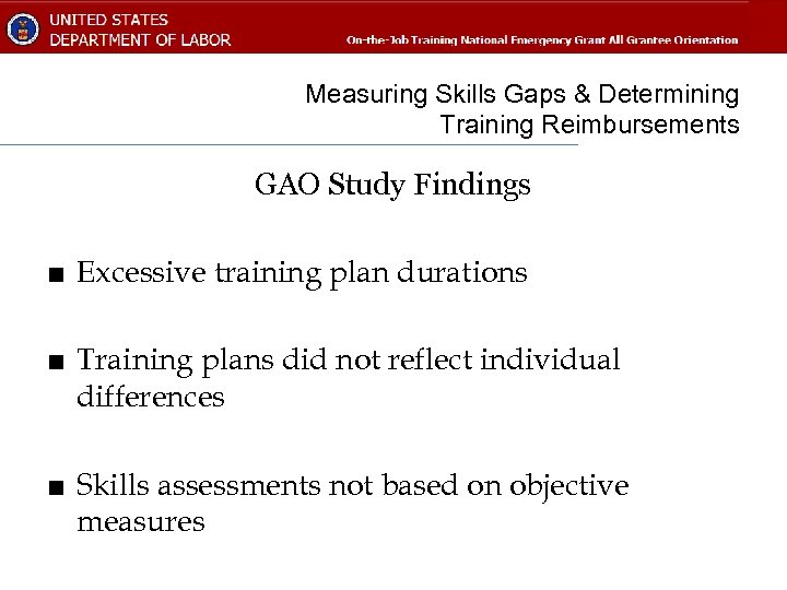 Measuring Skills Gaps & Determining Training Reimbursements GAO Study Findings ■ Excessive training plan
