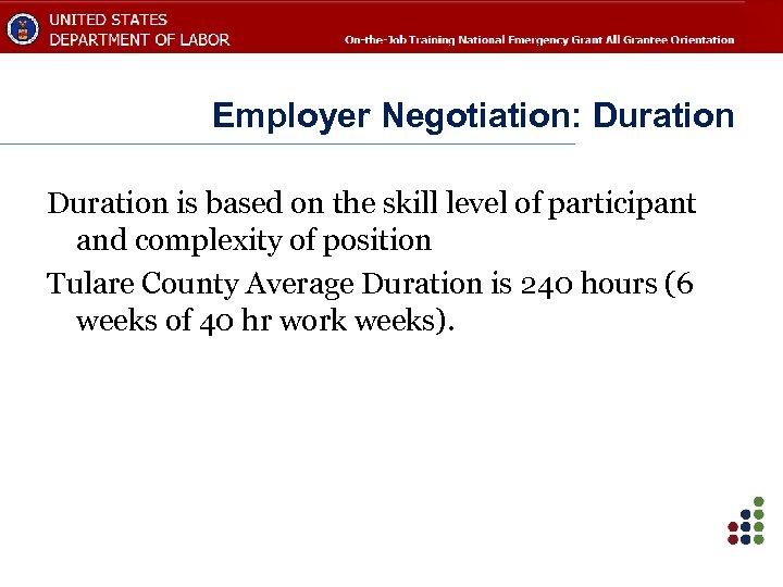 Employer Negotiation: Duration is based on the skill level of participant and complexity of