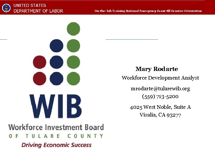 Mary Rodarte Workforce Development Analyst mrodarte@tularewib. org (559) 713 -5200 4025 West Noble, Suite