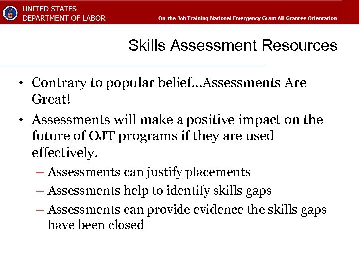 Skills Assessment Resources • Contrary to popular belief…Assessments Are Great! • Assessments will make