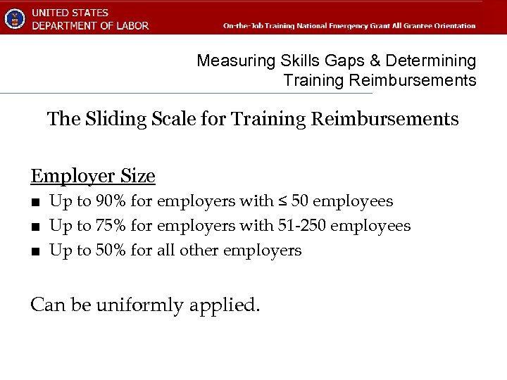 Measuring Skills Gaps & Determining Training Reimbursements The Sliding Scale for Training Reimbursements Employer