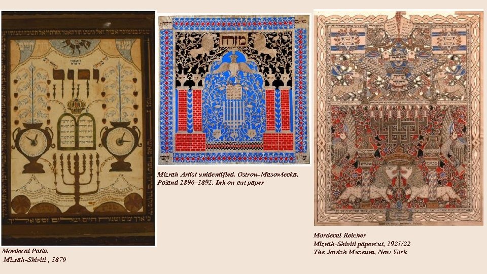 Mizrah Artist unidentified. Ostrow-Masowiecka, Poland 1890– 1891. Ink on cut paper Mordecai Patla, Mizrah-Shiviti