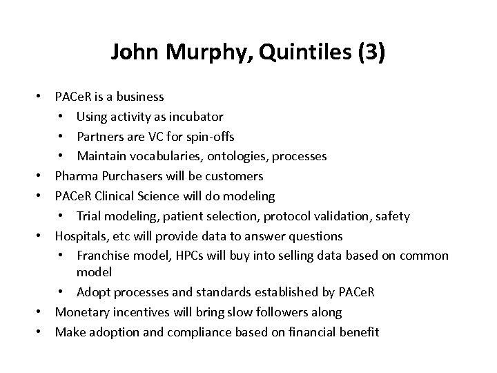 John Murphy, Quintiles (3) • PACe. R is a business • Using activity as