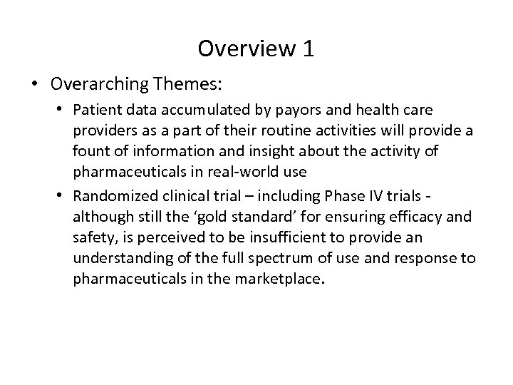 Overview 1 • Overarching Themes: • Patient data accumulated by payors and health care