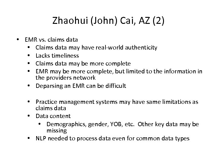 Zhaohui (John) Cai, AZ (2) • EMR vs. claims data • Claims data may