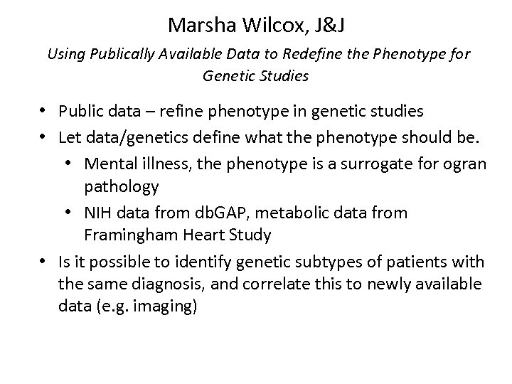 Marsha Wilcox, J&J Using Publically Available Data to Redefine the Phenotype for Genetic Studies