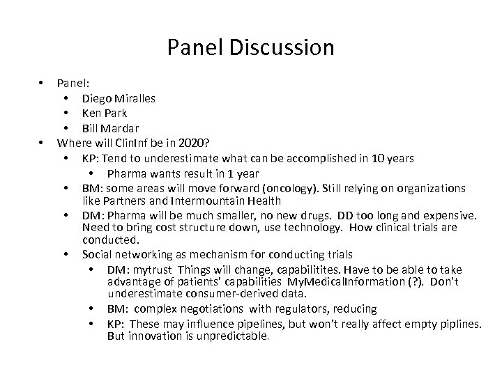 Panel Discussion • • Panel: • Diego Miralles • Ken Park • Bill Mardar