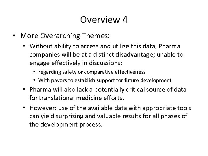 Overview 4 • More Overarching Themes: • Without ability to access and utilize this