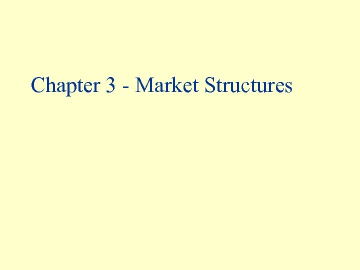 Chapter 3 - Market Structures 