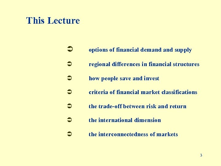 This Lecture Ü options of financial demand supply Ü regional differences in financial structures