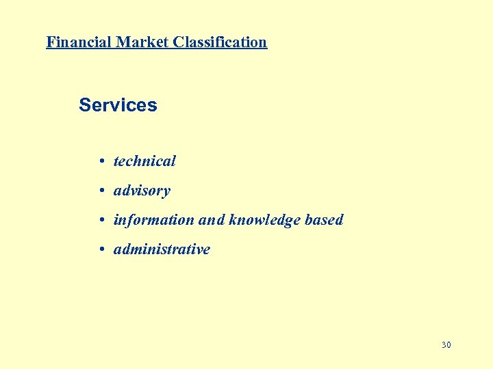 Financial Market Classification Services • technical • advisory • information and knowledge based •