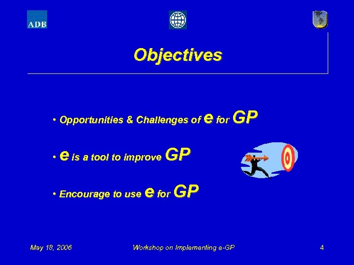 Objectives • Opportunities & Challenges of • e for GP e is a tool