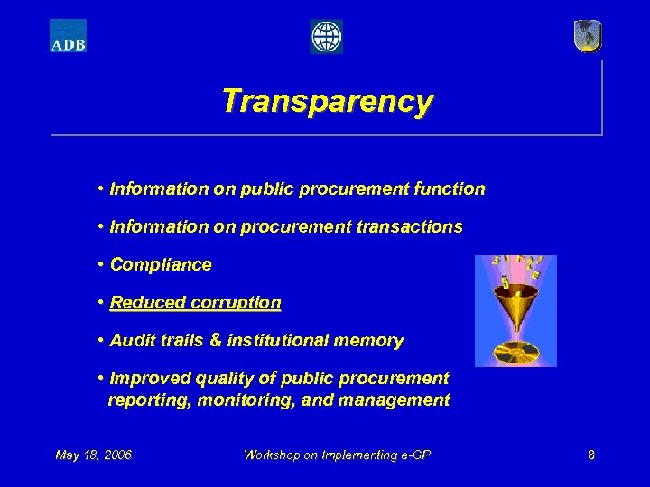 Transparency • Information on public procurement function • Information on procurement transactions • Compliance