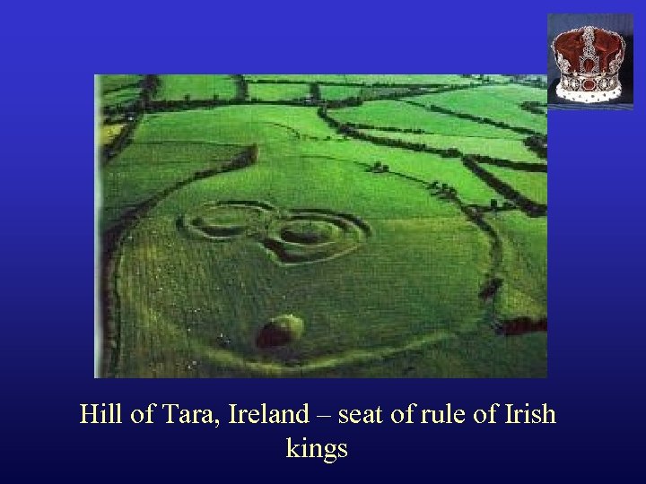 Hill of Tara, Ireland – seat of rule of Irish kings 