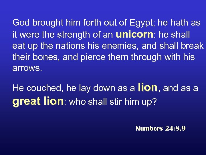 God brought him forth out of Egypt; he hath as it were the strength