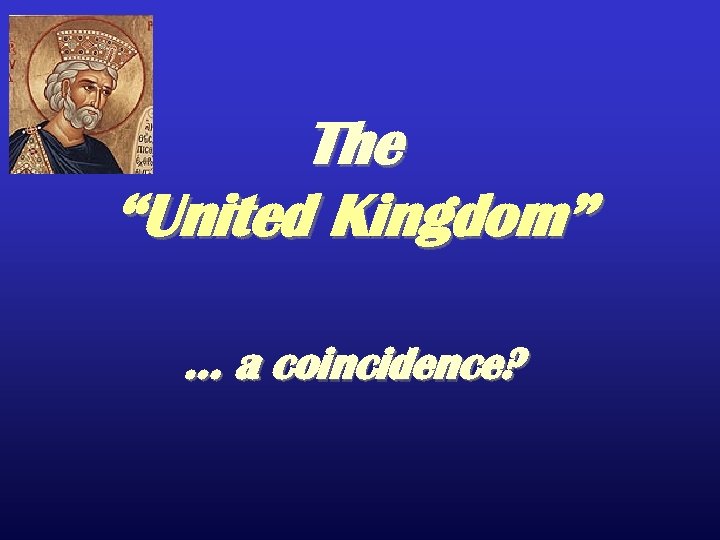 The “United Kingdom” … a coincidence? 