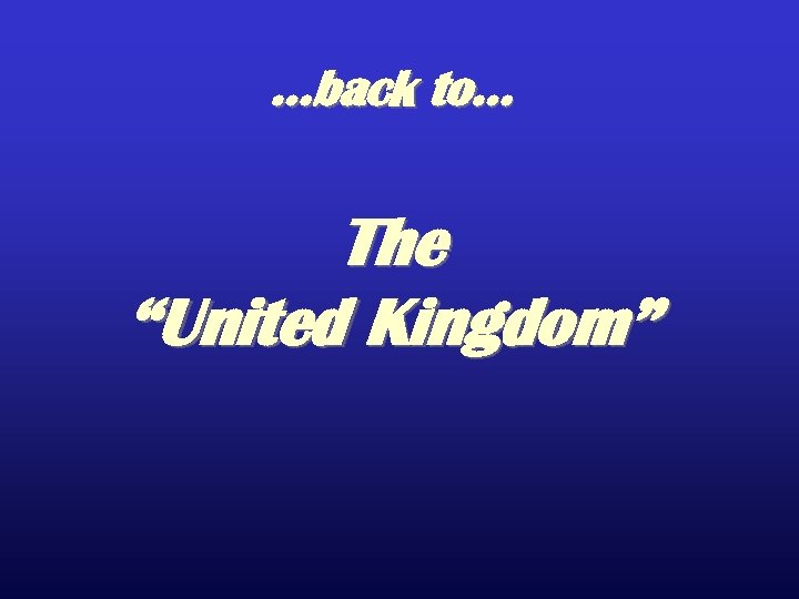 …back to… The “United Kingdom” 