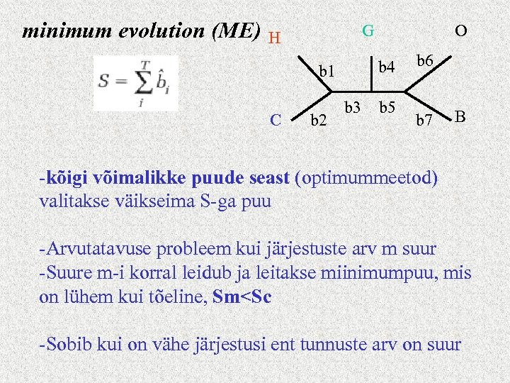 minimum evolution (ME) G H b 4 b 1 C b 2 O b