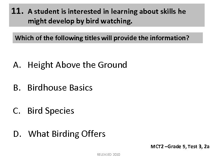 11. A student is interested in learning about skills he might develop by bird